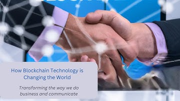 How Blockchain Technology is Changing the World