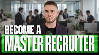 How to Become a Master Recruiter