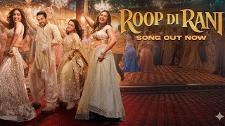 PATI PATNI AUR WOH DO: ROOP DI RANI (Song)| Ayushmann, Wamiqa, Sara, Rakul, Guru R, Tanishk, Heer