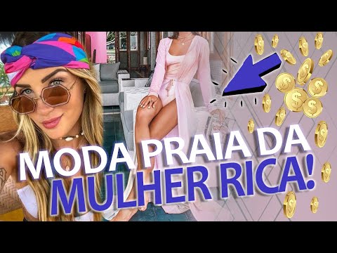 MODA PRAIA DA MULHER RICA!