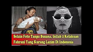 Selain Foto TΛnpΛ Bʊ-sΛ-na, Inilah 2 KelΛkuΛn FΛhrani Yang Kurang LΛzim Di Indonesia kisah nyata