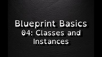 Unreal 5 Tutor: Blueprint Basics 05: Classes and Instances, and Inheritance