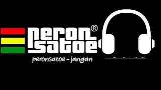PERONSATOE - JANGAN