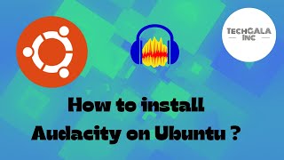 How to install Audacity on Ubuntu  20.04 and 21.04?