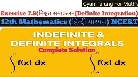 Class-12(हिन्दी माध्यम)||Exercise 7.9 (Definite Integration)||NCERT Complete Solution||