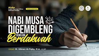 [LIVE] Nabi Musa عليه السلام Digembleng Sebelum Berdakwah - Ustadz M. Hilman Al-Fiqhy, M.A.