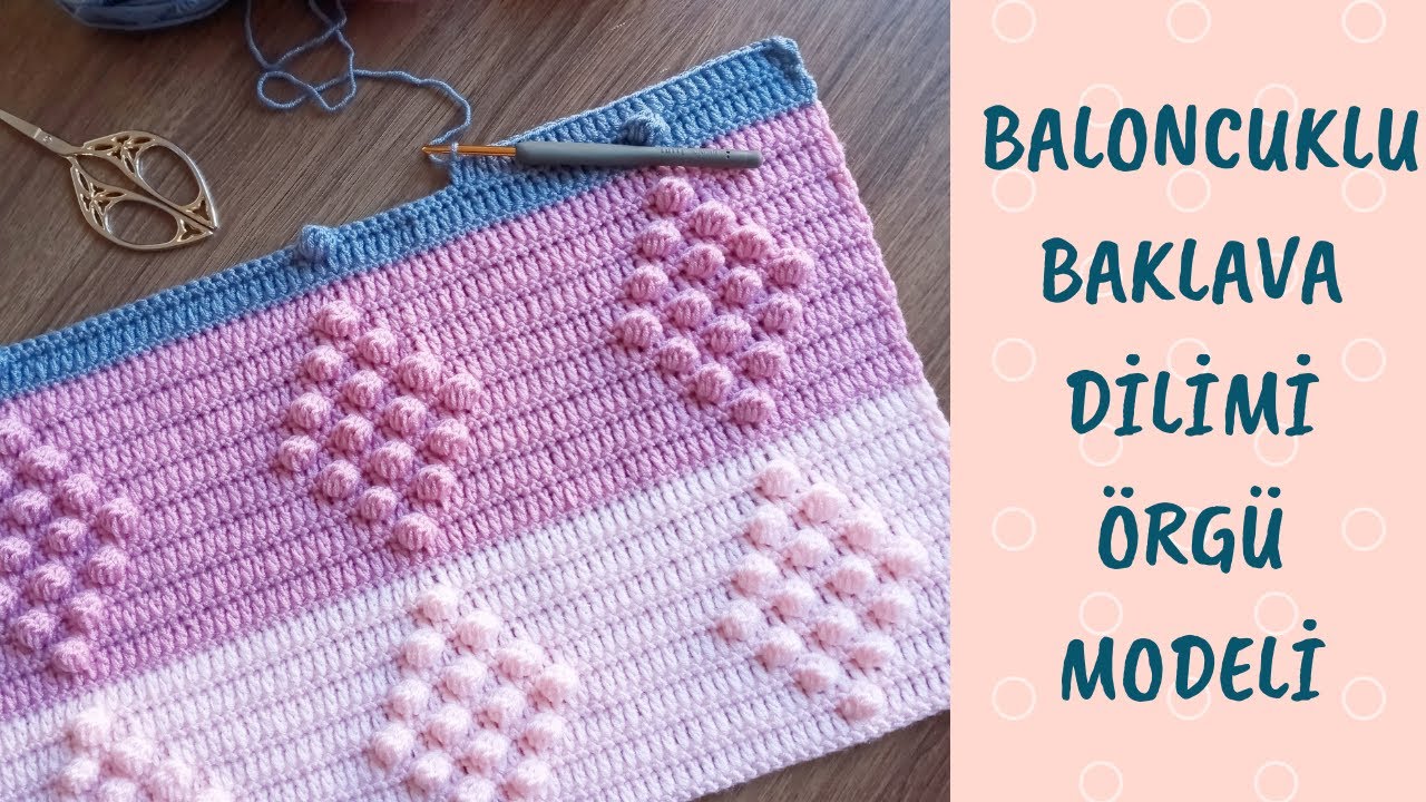 BALONCUKLU BEBEK BATTANİYESİ NASIL ÖRÜLÜR? - CROCHET BOBBLE STITCH BABY BLANKET PATTERN
