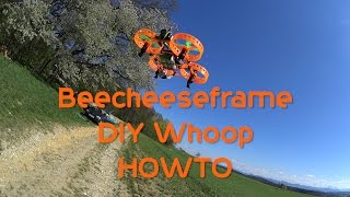DIY Tiny Whoop - Beecheeseframe - Build - PID - TX03 OSD mod - Test - HOWTO