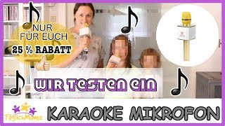 Wir testen ein KARAOKE-MIKROFON &amp; 25 % RABATT für EUCH!!! / Täglich Mama