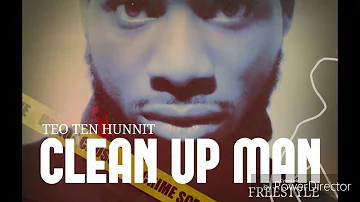 Clean Up Man - Teo Ten Hunnit