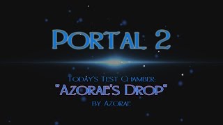 Portal 2, Episode 42 - "Azorae's Drop" by Azorae