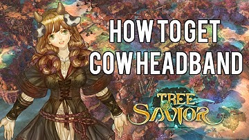 Tree of Savior | How To Get Cow Headband Guide (Location, Head Accessory, Level 3 Chest Key)