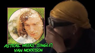 *Astral Weeks* - Van Morrison Is Deeper Than It Sounds... First Time Reaction + Message Breakdown 🔥
