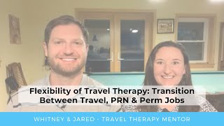 The Flexibility of Travel Therapy Transitioning Between Travel, PRN, & Perm