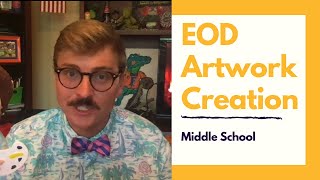 EOD Artwork Creation (Middle School)