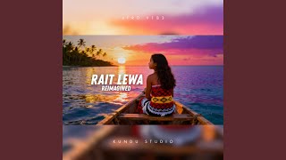 Rait Lewa reimagined 