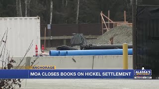 Municipality of Anchorage closes books on Hickel Settlement