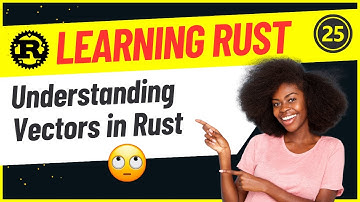 Developers : 25-Understanding Vectors in Rust