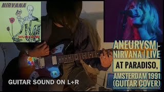 Aneurysm - Nirvana | Live At Paradiso, Amsterdam 1991 (Guitar Cover)