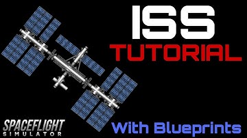 ISS TUTORIAL (with blueprints) - Spaceflight Simulator