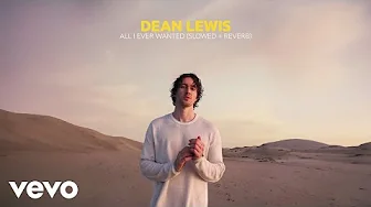 Dean Lewis - All I Ever Wanted (Slowed + Reverb / Official Audio)