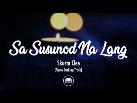 Sa Susunod Na Lang - PDL, Skusta Clee, Yuri (Piano Backing Track)