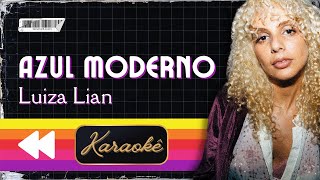 Luiza Lian - Azul Moderno (Karaokê)