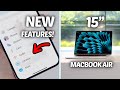 Best NEW iPhone Features &amp; 15” MacBook Air!
