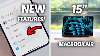 Best NEW iPhone Features &amp; 15” MacBook Air!