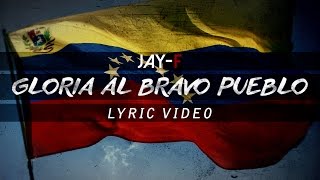 GLORIA AL BRAVO PUEBLO ║ LYRIC VIDEO ║ JAY-F chords