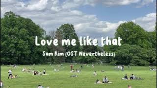 Sam Kim - Love me like that (Lyrics) | OST “Nevertheless”