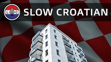 Learn Croatian SLOWLY: Episode 2 Stan A1-B1