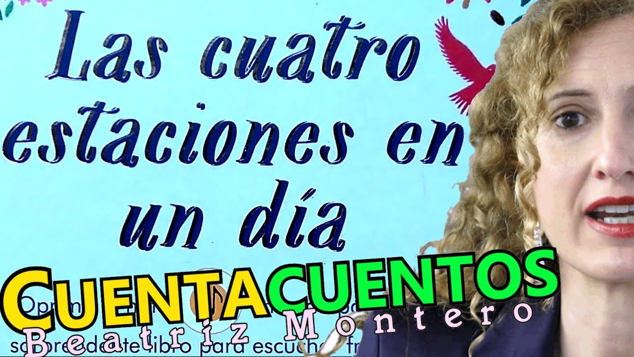 CUATRO ESTACIONES EN UN DÍA - Cuentos infantiles - CUENTACUENTOS Beatriz Montero