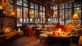 Warm Winter Jazz Music in Cozy Snow Coffee Shop Ambience & Fireplace Sounds for Work, Study or Sleep