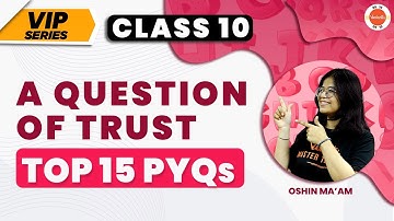 Question of Trust Class 10 Previous Year Questions | NCERT Class 10 English Chapter-4 PYQs #CBSE2024