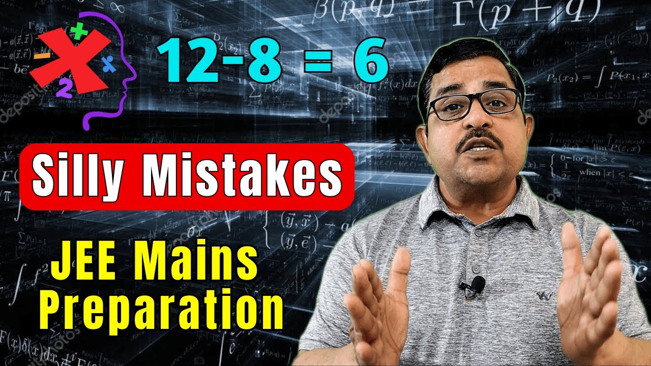 How to Avoid Silly Mistakes in Maths | JEE Mains 2024 Preparation | JEE ...