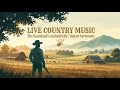 🔴 LIVE Best Country Classics — Love Songs &amp; Golden Hits