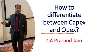 How to differentiate between Capex and Opex? I CA Pramod Jain