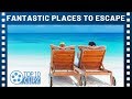 Top 10 Fantastic Places To Escape Your Routine  - TTC