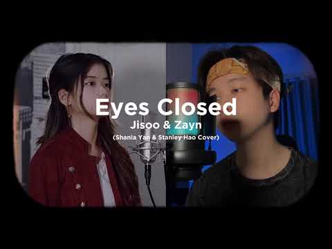 Eyes Closed - Jisoo \u0026 Zayn (Shania Yan \u0026 Stanley Hao Short Cover) 