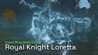 How To Defeat Royal Knight Loretta - Elden Ring Boss Gameplay Guide