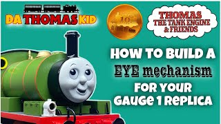 How To Build an Eye Mechanism For Gauge 1 Thomas Replicas!!!!