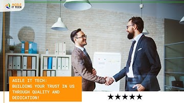 Your trust in us is what makes AGILE IT TECH the best!