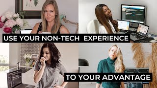 Career In Tech: How To Use Your Previous Job Experience To Your Advantage