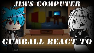 Gumball react to Jim's Computer (Gacha Club)