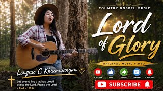 Lengnio C Khiamniungan - Hallelujah! Lord of Glory (Original )