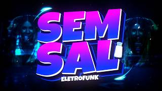 ELETROFUNK SEM SAL - SEM SAUDADE DE VOCÊ (REMIX) Djay L Beats