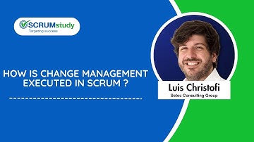 How is change management executed in scrum ?