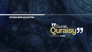 Murottal QS. 106: Quraisy | Ustadz Muflih Safitra