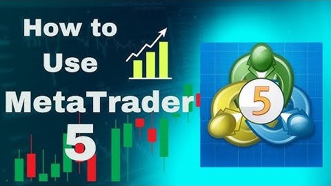 How to Use MetaTrader 5 A Step by Step Guide for Beginners  and Making Money Online